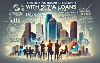 SBA 7(a) Loans in Houston, Texas: Guide for 2024 with GHC Funding